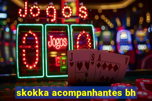 skokka acompanhantes bh